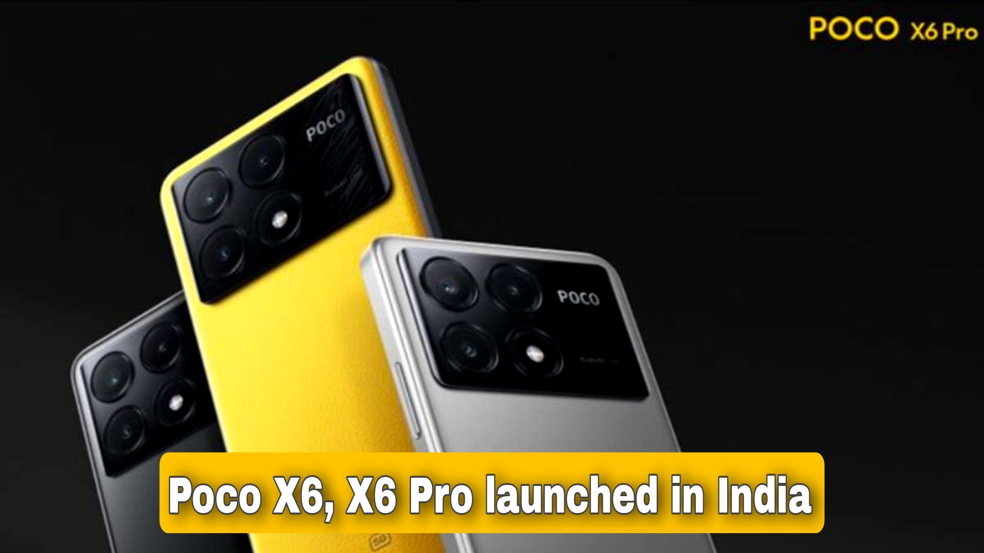 Poco X6, X6 Pro launched in India